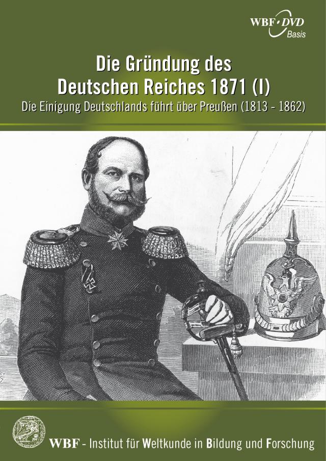 Die Gründung Des Deutschen Reiches 1871 (I) | WBF - Innovative Medien ...