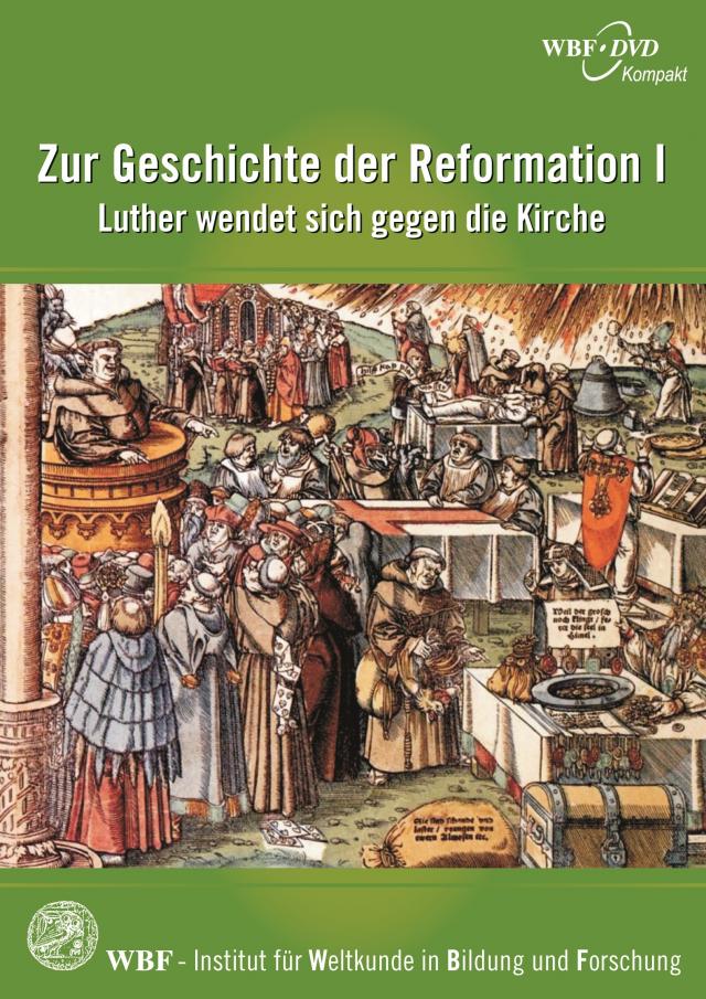 Zur Geschichte Der Reformation I | WBF - Innovative Medien Für Den ...